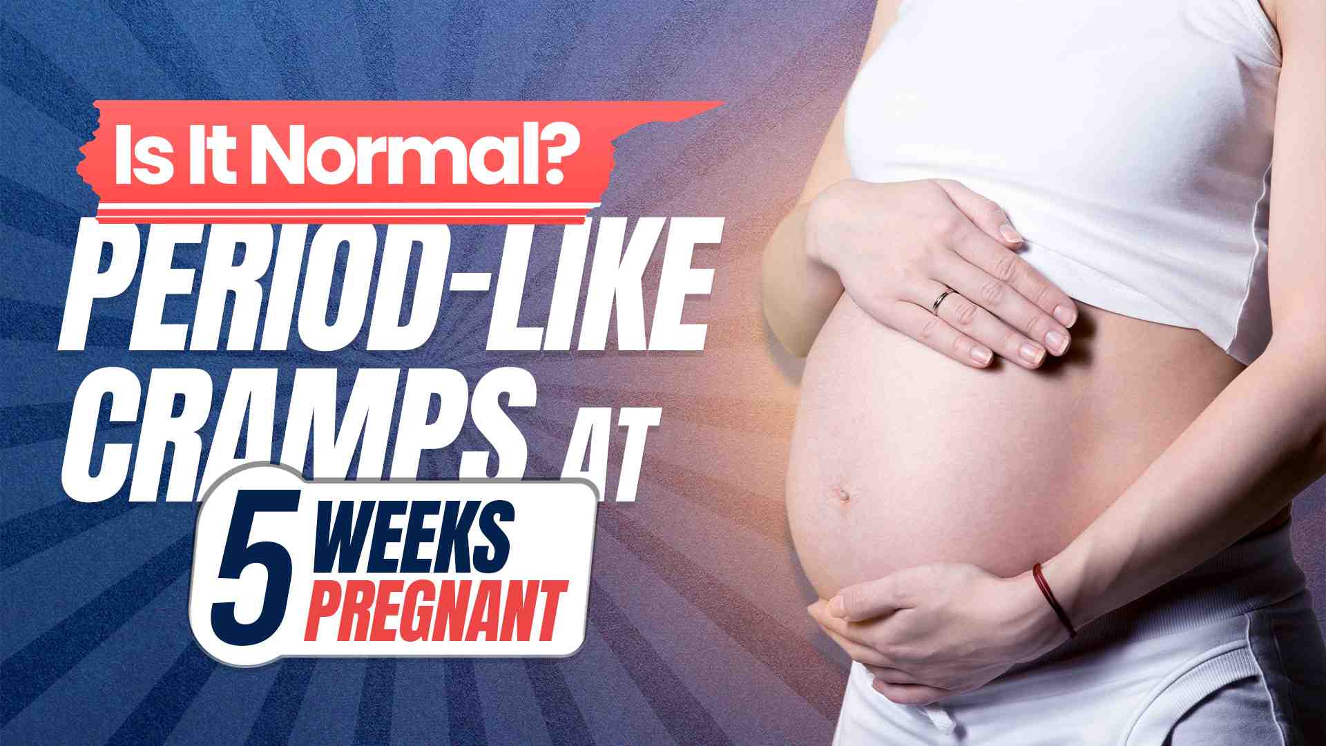 Is It Normal? Period-Like Cramps at 5 Weeks Pregnant