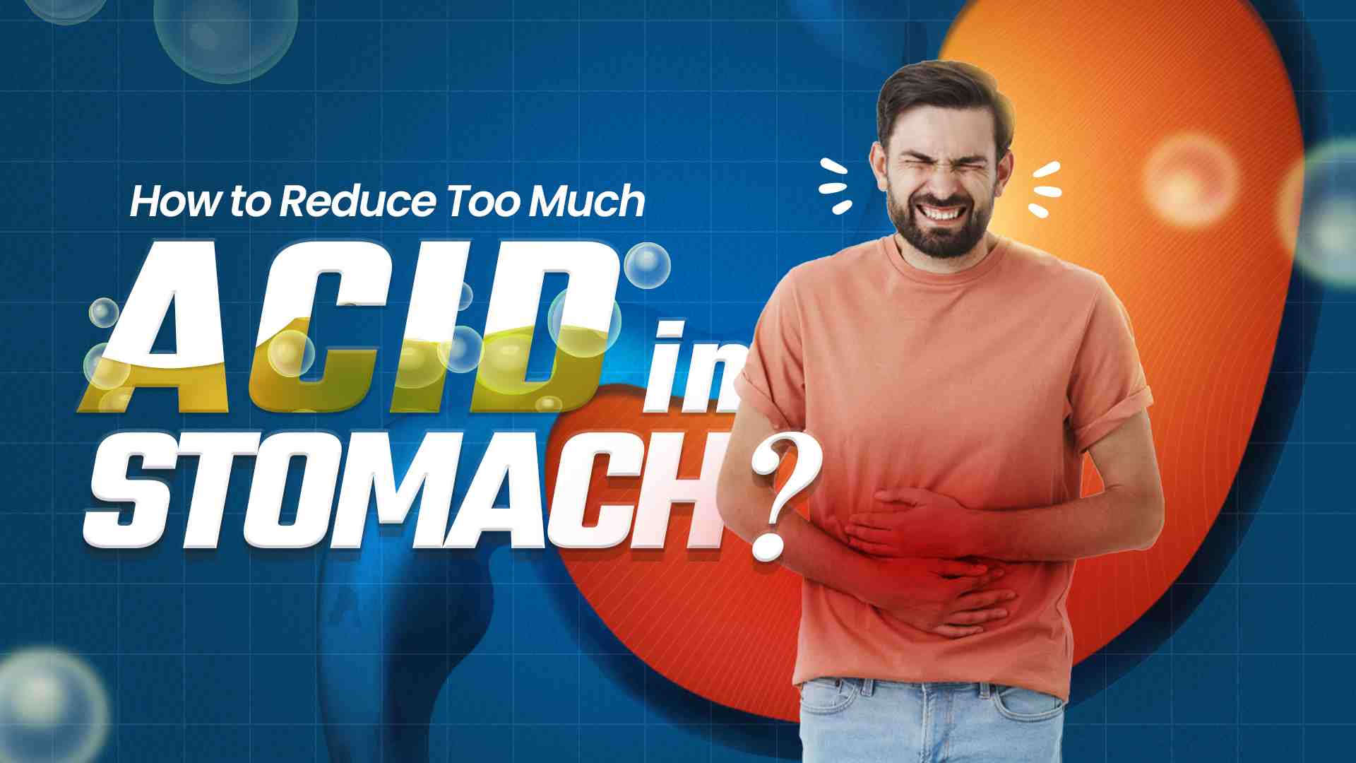 How to Reduce Too Much Acid in Stomach?