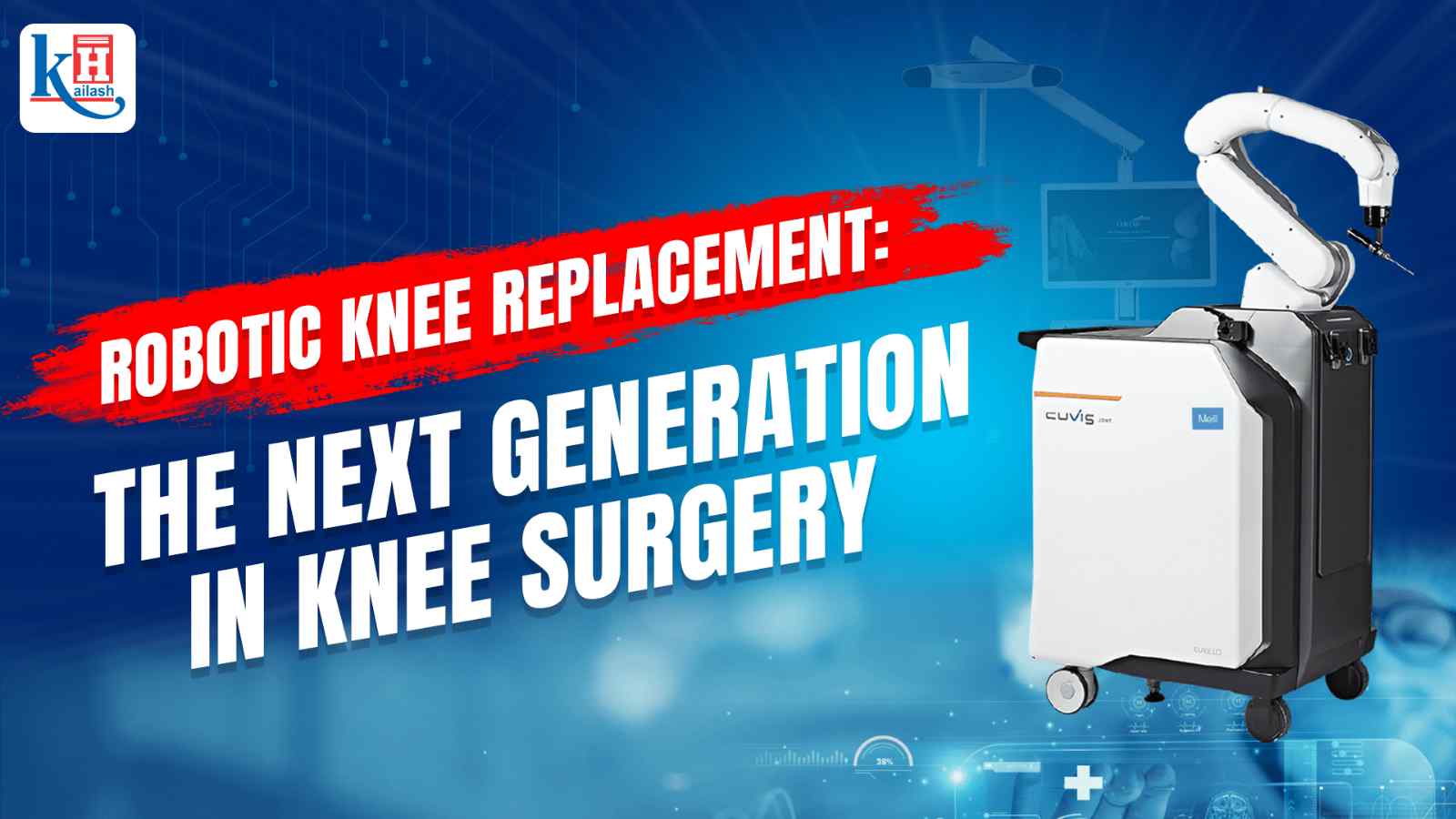 Robotic Knee Replacement: The Next Generation in Knee Surgery
