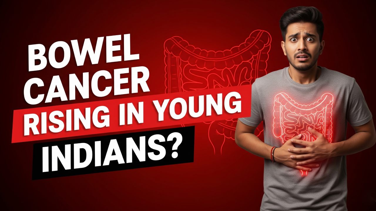 Bowel Cancer in Your 20s & 30s? The Alarming Rise and What Young Indians Must Know