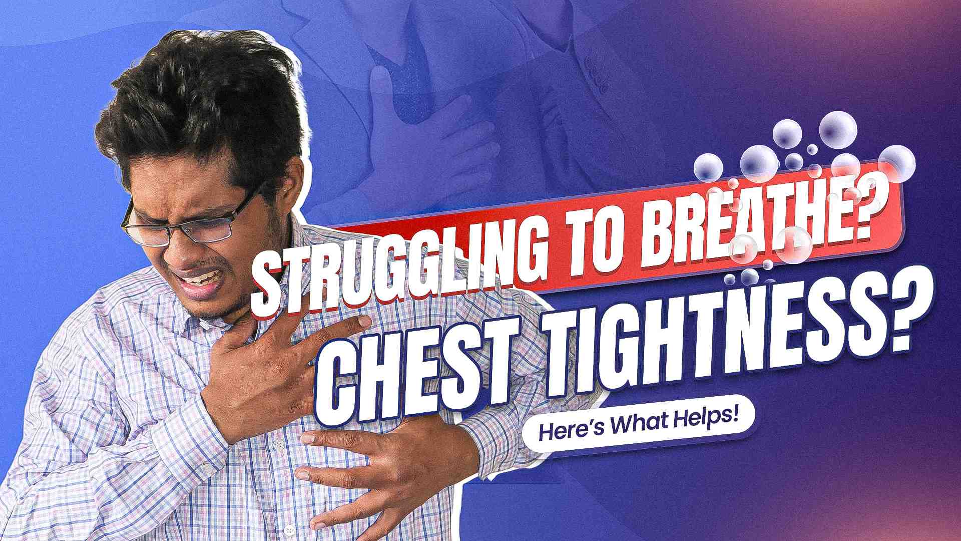 Unlocking Relief: How to Relieve Chest Tightness and Shortness of Breath